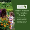 Herbal Wisdom for Families Bundle